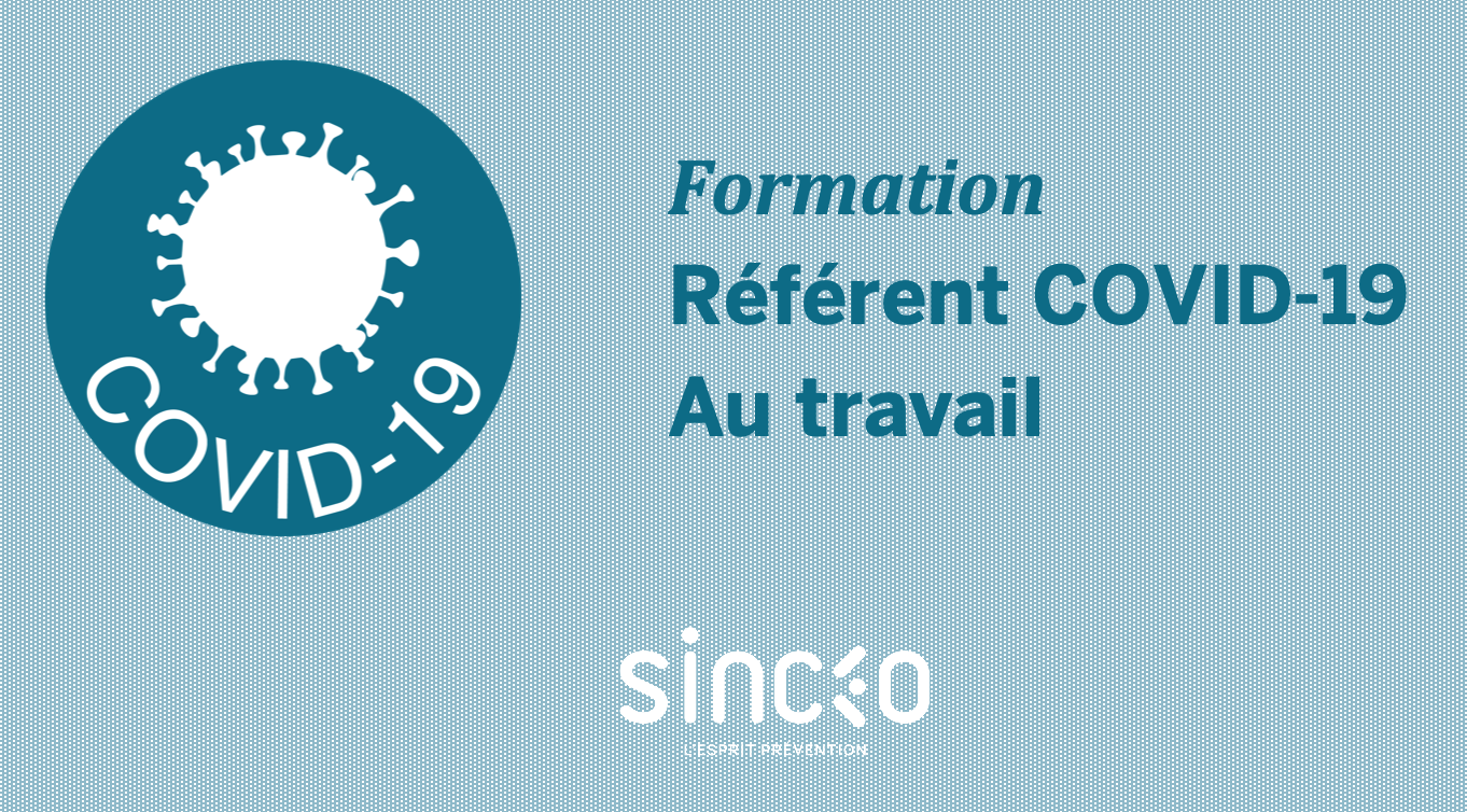 Référent COVID-19 au travail, préserver la santé et la sécurité des salariés